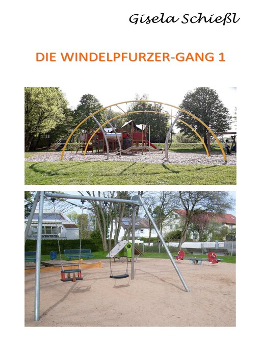 Title details for Die Windelpfurzer Gang 1 by Gisela Schießl - Available
